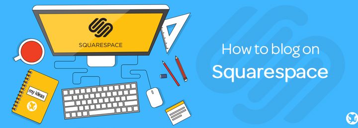 Squarespace blogging how to